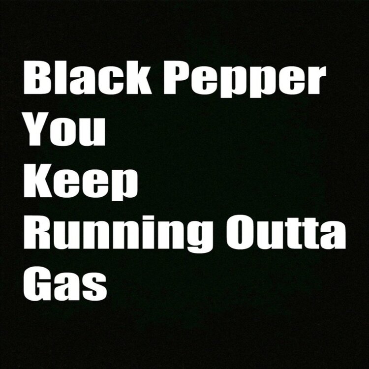 Black_Pepper_Gas.thumb.jpg.89ff011b7ff7b