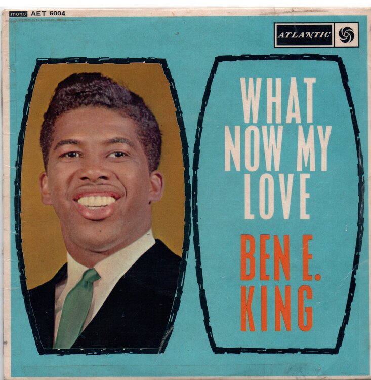 Ben E King What Now My Love Front Cover20190204_15221238.jpg