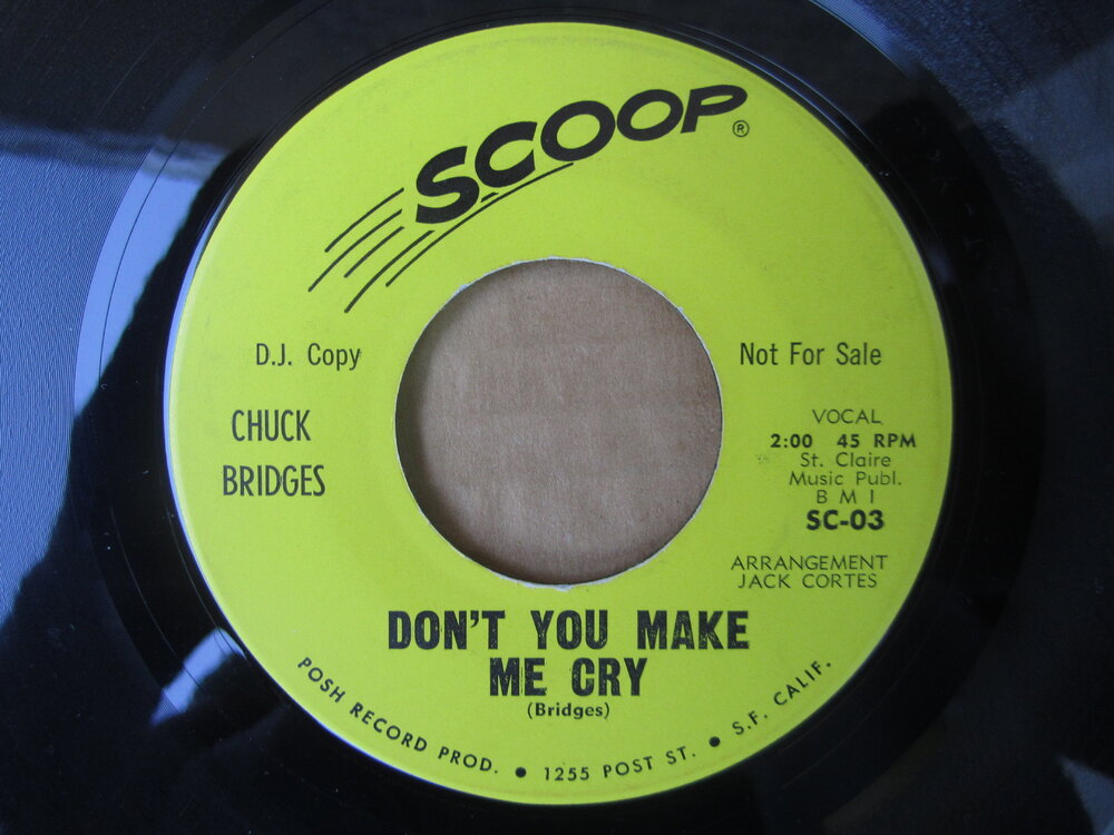 Chuck Bridges - don´t you make me cry  SCOOP.JPG