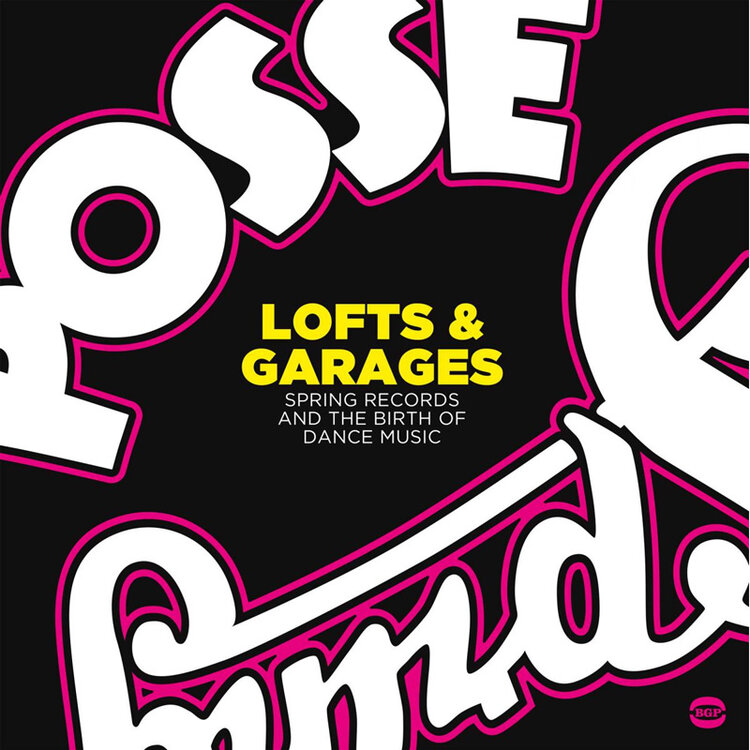 Lofts-&-Garages---Spring-Records-And-The-Birth-Of-Dance-Music.jpg