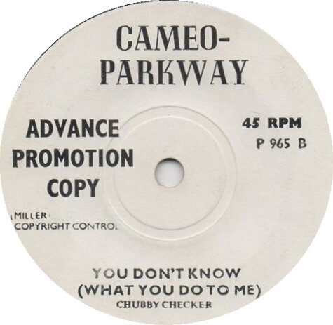 Chubby Checker - You Just Don'y Know (Cameo Parkway P 965 PROMO WHITE_1 UK 1965).jpeg