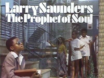 larry saunders - the prophet of soul