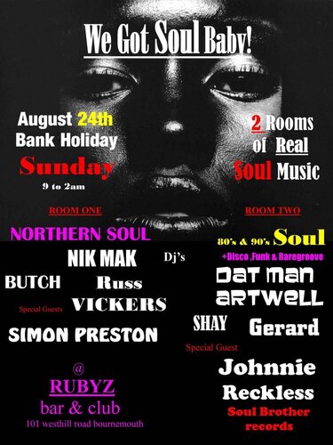 we got soul baby! bank holiday sunday 24th august 9pm to