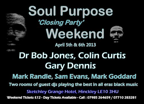 soul purpose closing party weekend - fri/sat 5th & 6th april 2013
