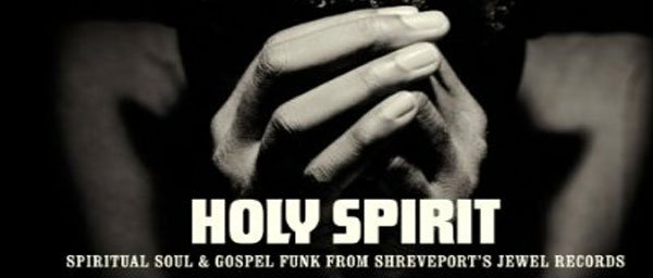 Holy Spirit - Spiritual Soul and Gospel Funk From Shreveport's Jewel Label
