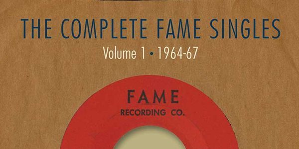 The Complete Fame Singles. Vol 1 - 1964-1967 - New Ace