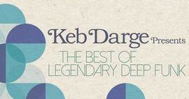 Keb Darge presents The Best of Legendary Deep Funk BBE Music