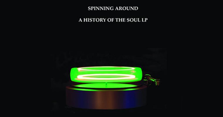 Review: Spinning Around – A History of the Soul LP Vol 2  by John Lias