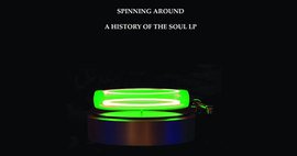 Review: Spinning Around – A History of the Soul LP Vol 2  by John Lias