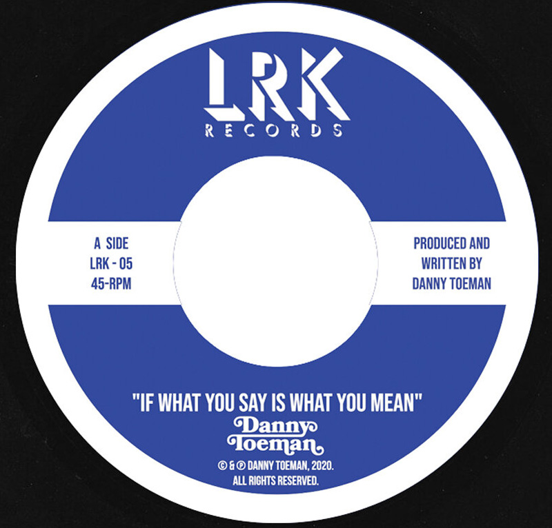 Danny Toeman - If What You Say Is What You Mean - LRK Records