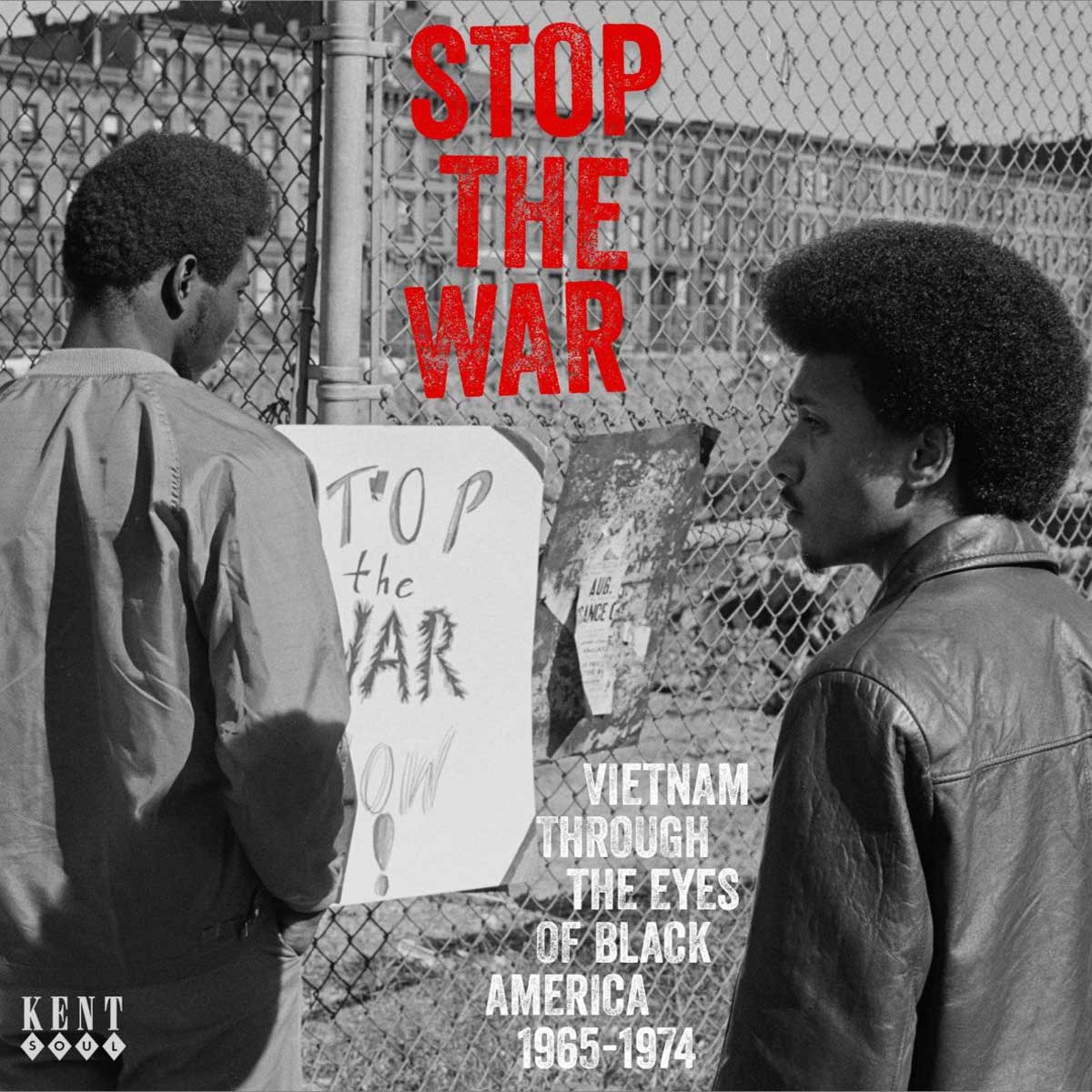 Stop The War - Vietnam Through The Eyes Of Black America 1965-1974  - VA - Kent Records CD