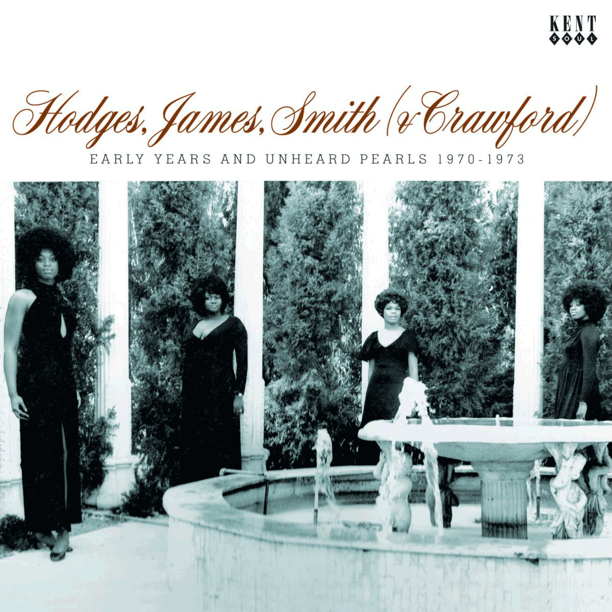 Early Years And Unheard Pearls 1970-1973 Hodges, James, Smith & Crawford - Kent Records CD