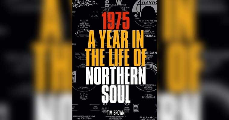 New Book - 1975 - A Year In The Life Of Northern Soul