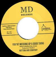 Bottom and Company - You're messing up a good thing - MD Records image