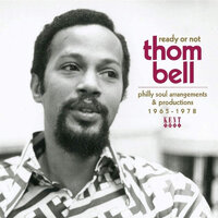 Ready Or Not - Thom Bell's Philly Soul Arrangements & Productions 1965-1978 - Kent Records CD image