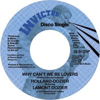 Holland-Dozier feat Lamont Dozier - Why Can’t We Be Lovers - Invictus RE image