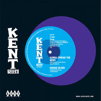 Unique Blend / AC Tilman - Gonna Spread The News / Thats All I Got - Kent Select 066 image