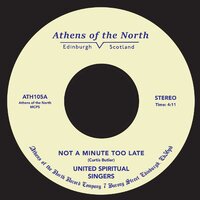 United Spiritual Singers - Not A Minute Too Late - Athens Of The North image