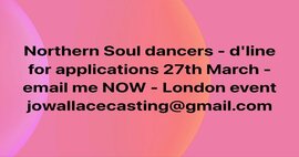 Be seen by millions - Northern Soul dancers needed for London event thumb