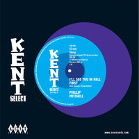 Phillip Mitchell / Ray Godfrey- I'll See You In Hell First/ I Ain't Givin' Up - Kent Select 061 image