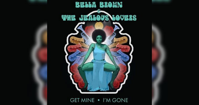 NEW Funk/Soul 45 - Bella Brown & The Jealous Lovers - Get Mine / I'm Gone - Picture Sleeve - LRK-14
