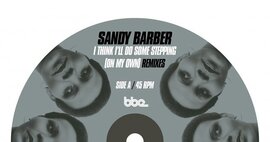 Sandy Barber - I Think I’ll Do Some Stepping (On My Own) Remixes - Pre-Order