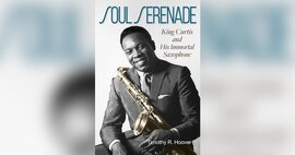 Book: Soul Serenade King Curtis and His Immortal Saxophone