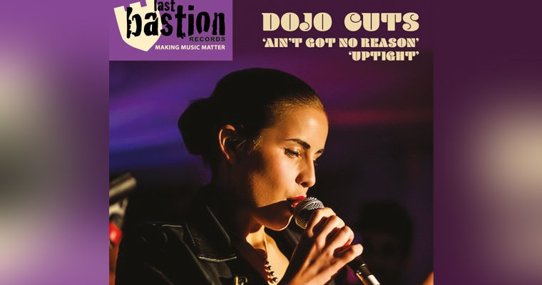 Upcoming 45 - Dojo Cuts - Ain’t got no reason / Uptight - Last Bastion Records magazine cover
