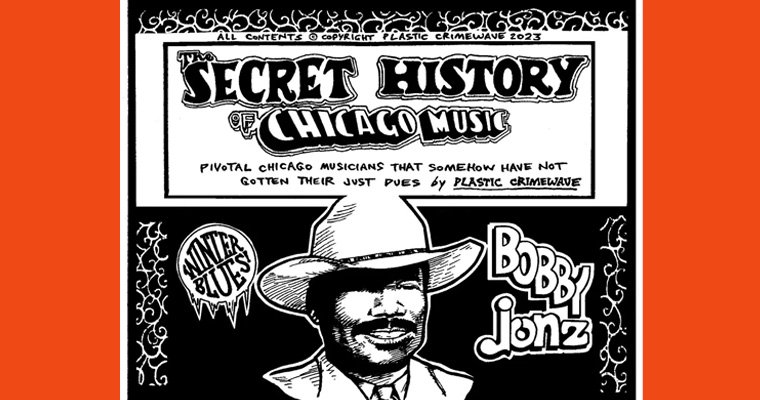 Secret History of Chicago Music - Bobby Jonz (Jones) magazine cover