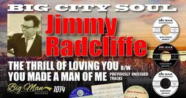 BMR 1014 Jimmy Radcliffe -The Thrill Of Loving You / You Made A Man Of Me - New Release Due May 2023