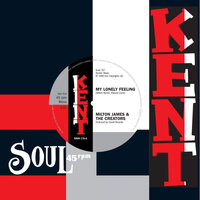 Milton James & The Creators / Kenard - My Lonely Feeling / What Did You Gain by That - Kent Soul 170 image