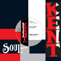 Jerry Naylor / Johnny Praye - City Lights/ Can't Get Too Much Love - Kent Soul 167 image