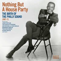 Nothing But A House Party: The Birth Of The Philly Sound 1967-71 - Kent Records CD image
