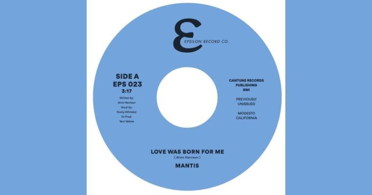 New 45 - Mantis - Love Was Born For Me (previously unissued) - Epsilon Record Co magazine cover