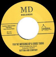 Bottom and Company - You're messing up a good thing - MD Records 113 image