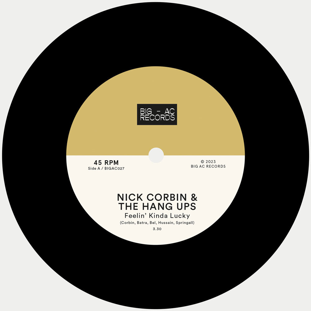 Nick Corbin & The Hang Ups - Feelin' Kinda Lucky / Time Alone - Big AC Records zoom image
