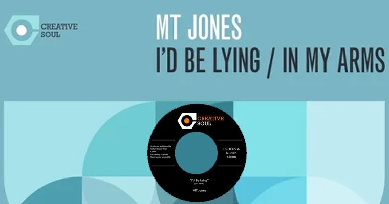 Pre-Order: New 45 from Creative Soul - MT Jones - I'd Be Lying magazine cover