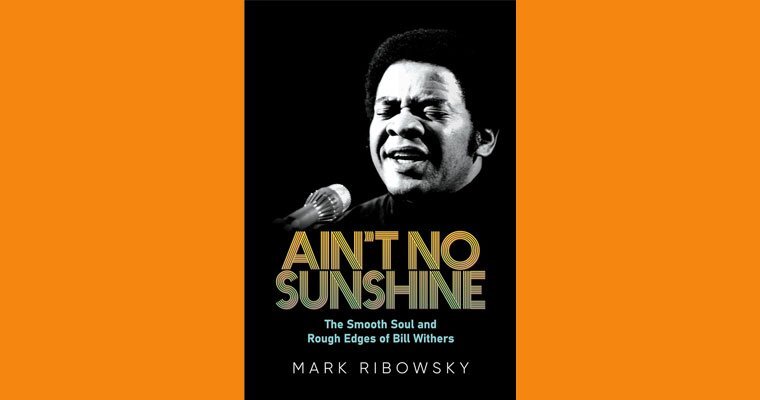 Book: Ain't No Sunshine: The Smooth Soul and Rough Edges of Bill Withers  magazine cover