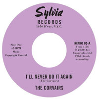 The Corvairs - I'll Never Do It Again / A Feeling Deep Inside - Kent REPRO 05 image