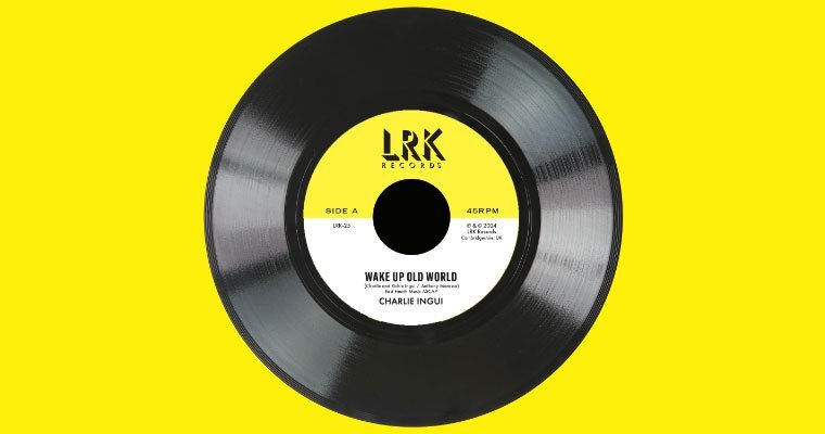 More information about "Pre-order: NEW SOUL 45 Charlie Ingui - Wake Up Old World - LRK RECORDS"
