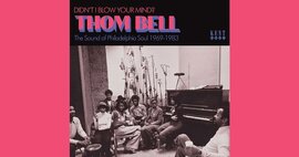 New Kent Cd - Thom Bell - Didn't I Blow Your Mind? The Sound Of Philadelphia Soul thumb