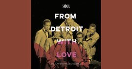 Soul 4 Real 45s - From Detroit With Love Eps Vol 1 & Vol 2