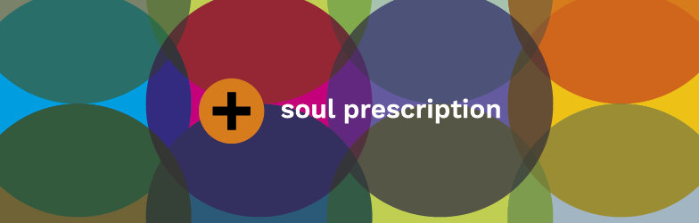 Soul Prescription February 2020