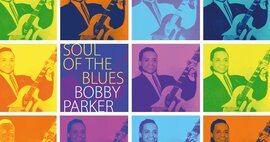 Bobby Parker - Soul Of The Blues - Cd and Lp image