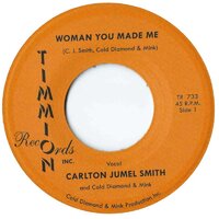 Carlton Jumel Smith - Woman You Made Me - Timmion Records image