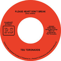 TSU Toronados - Please Heart Don't Break / Ain't Nothin' Nowhere - Reissue cover