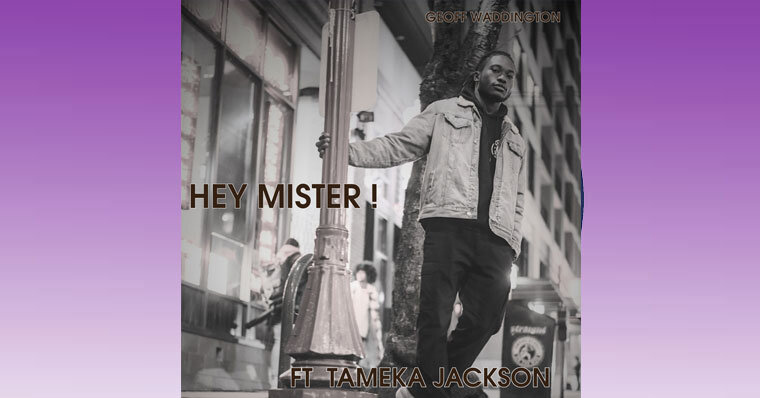 Geoff Waddington ft Tameka Jackson - Hey Mister - Digital Release