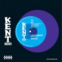 Eddie Hill / Detroit Emeralds - I Am So Thankful / Long Live The King - Kent City 075 cover