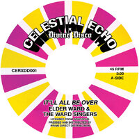 cover Elder Ward & The Ward Singers / Victory Travelers - It'll All Be Over / Power Lord - Celestial Echo
