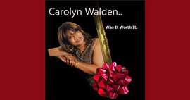 New Single from Carolyn Walden - 'Was It Worth It'